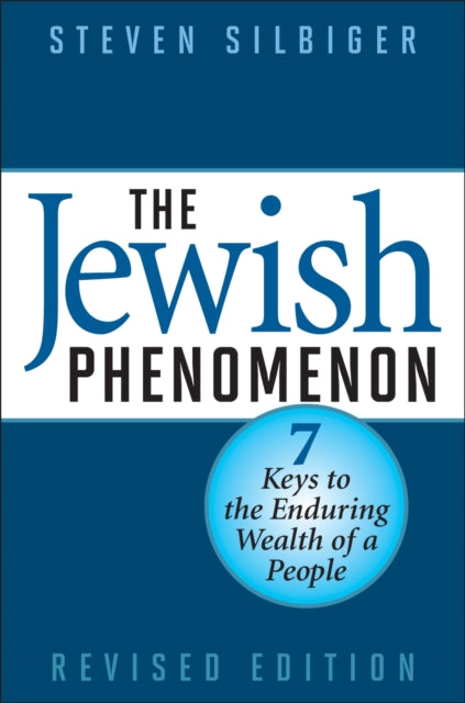 Jewish Phenomenon, Seven Keys to the Enduring Wealth of a People 9781590771549 Steven Silbiger
