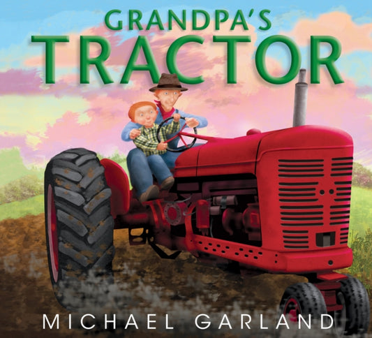 Book cover of: Grandpa's Tractor. By: Michael Garland