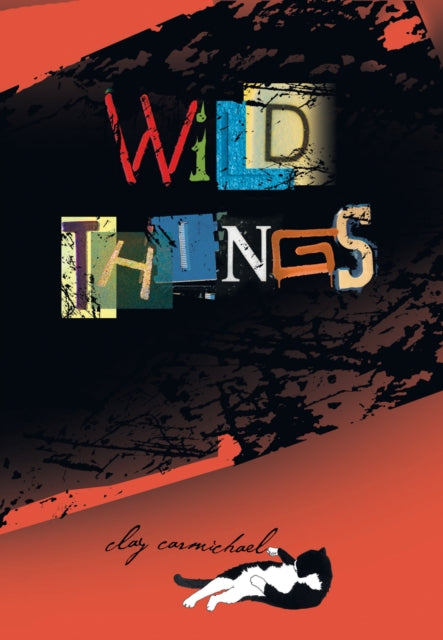 Book cover of: Wild Things. By: Clay Carmichael
