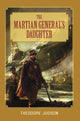 Book cover of: Martian General's Daughter. By: Theodore Judson