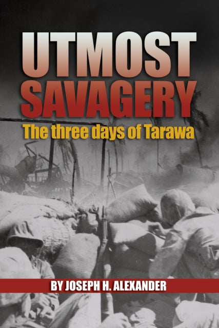 Book cover of: Utmost Savagery. By: Alexander, Joseph H.