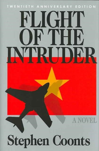 Book cover of: Flight of the Intruder - 20th Anniversary Edition. By: Stephen Coonts