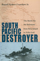 Book cover of: South Pacific Destroyer. By: Crenshaw, Russell Sydnor, Jr.