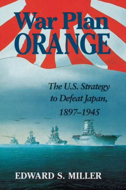 Book cover of: War Plan Orange. By: Edward S. Miller