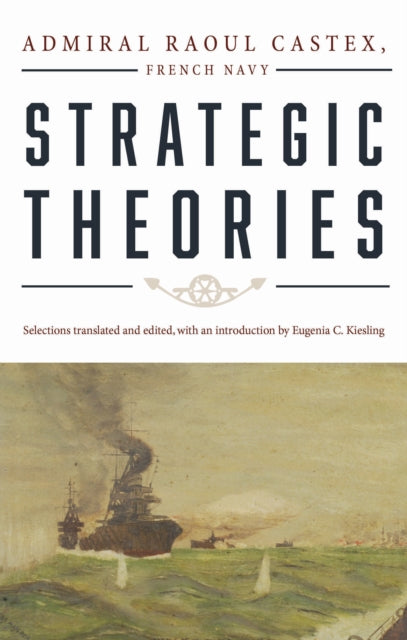 Book cover of: Strategic Theories. By: Raoul Castex
