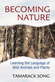 Book cover of: Becoming Nature. By: Tamarack Song