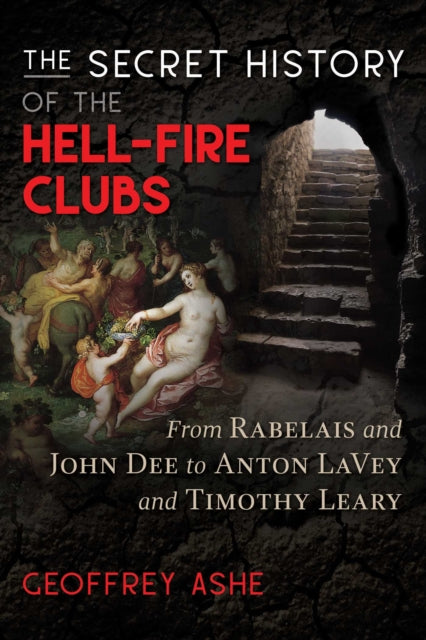 Book cover of: Secret History of the Hell-Fire Clubs. By: Geoffrey Ashe