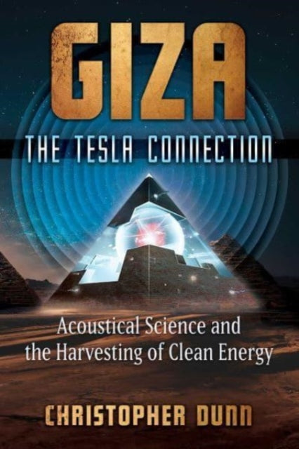 Book cover of: Giza: The Tesla Connection. By: Christopher Dunn