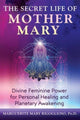 Book cover of: Secret Life of Mother Mary. By: Marguerite Mary Rigoglioso