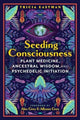 Book cover of: Seeding Consciousness. By: Tricia Eastman