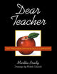 Book cover of: Dear Teacher. By: Martha Brady