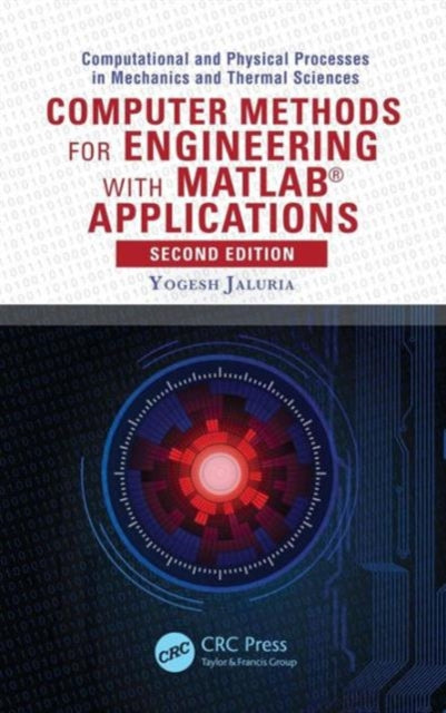 Book cover of: Computer Methods for Engineering with MATLAB® Applications. By: Yogesh Jaluria