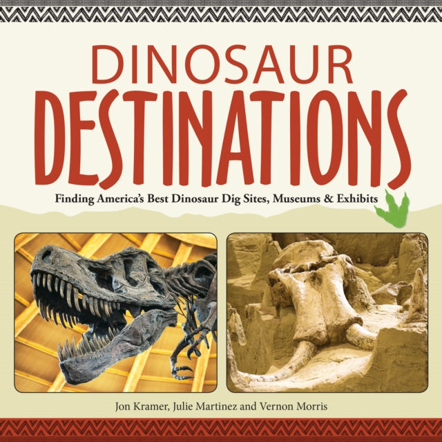 Book cover of: Dinosaur Destinations. By: Jon Kramer