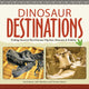 Book cover of: Dinosaur Destinations. By: Jon Kramer