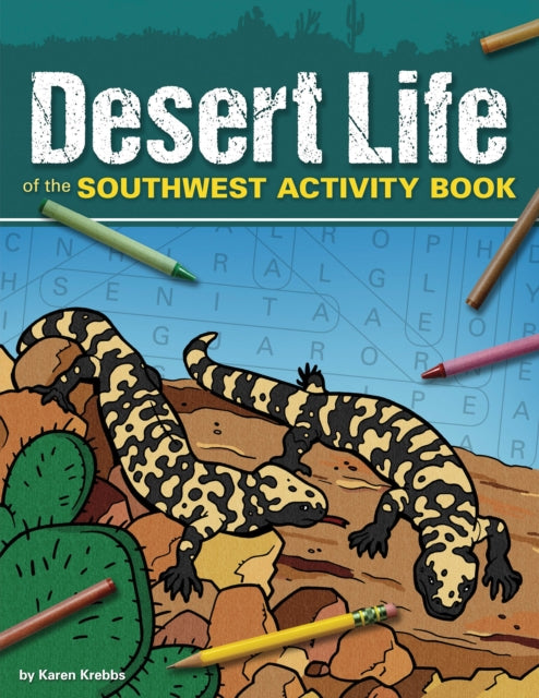 Book cover of: Desert Life of the Southwest Activity Book. By: Karen Krebbs