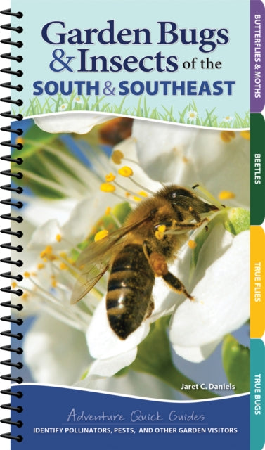 Book cover of: Garden Bugs & Insects of the South & Southeast. By: Jaret C. Daniels