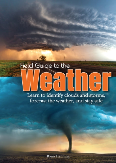 Book cover of: Field Guide to the Weather. By: Ryan Henning