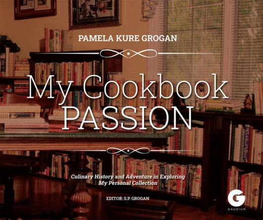 Book cover of: My Cookbook Passion. By: Pamela Kure Grogan