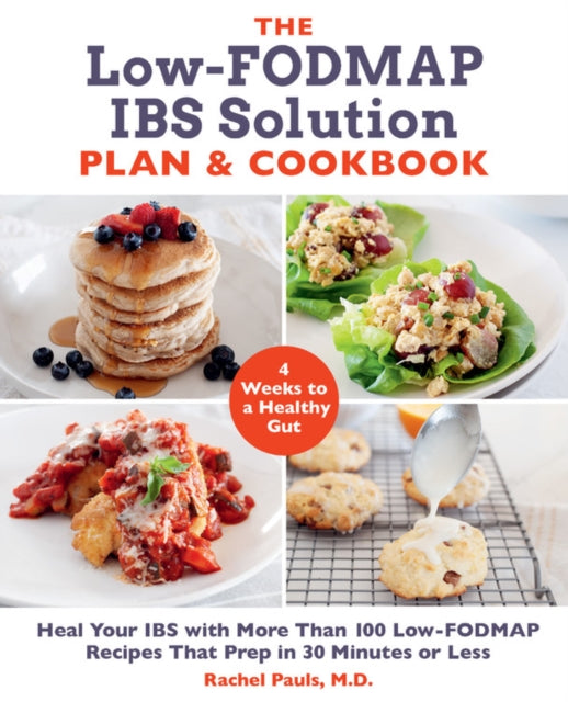 Book cover of: Low-FODMAP IBS Solution Plan and Cookbook. By: Rachel Pauls