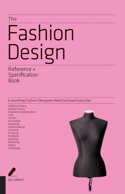 Book cover of: Fashion Design Reference & Specification Book. By: Jay Calderin