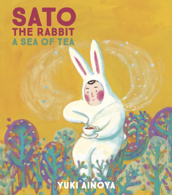 Book cover of: Sato the Rabbit, A Sea of Tea. By: Yuki Ainoya