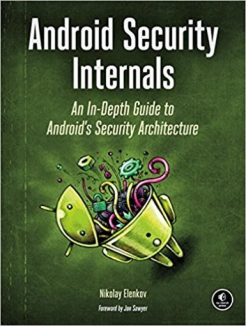 Book cover of: Android Security Internals. By: Nikolay Elenkov