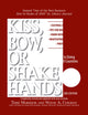Book cover of: Kiss, Bow, or Shake Hands, 2nd Edition. By: Terri Morrison