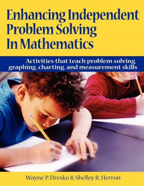 Book cover of: Enhancing Independent Problem Solving in Mathematics. By: Wayne Hresko