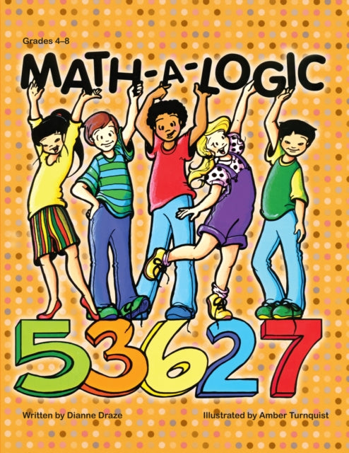Book cover of: Math-a-Logic. By: Dianne Draze
