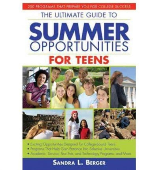 Book cover of: Ultimate Guide to Summer Opportunities for Teens. By: Sandra Berger, Sandra L. Berger