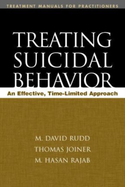 Book cover of: Treating Suicidal Behavior. By: M. David Rudd