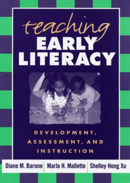 Book cover of: Teaching Early Literacy. By: Diane M. Barone