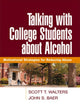 Book cover of: Talking with College Students about Alcohol. By: Scott T. Walters