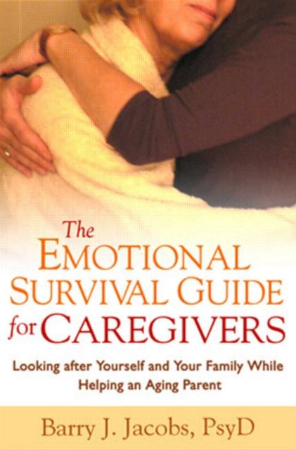 The Emotional Survival Guide for Caregivers