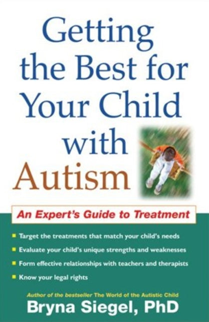 Book cover of: Getting the Best for Your Child with Autism. By: Bryna Siegel