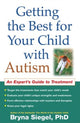 Book cover of: Getting the Best for Your Child with Autism. By: Bryna Siegel