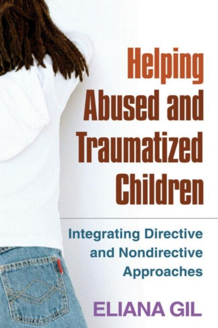 Book cover of: Helping Abused and Traumatized Children. By: Eliana Gil