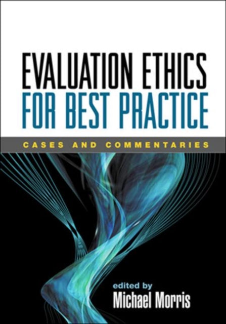 Book cover of: Evaluation Ethics for Best Practice. By: Michael Morris