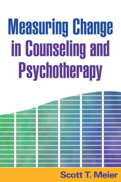 Book cover of: Measuring Change in Counseling and Psychotherapy. By: Scott T. Meier