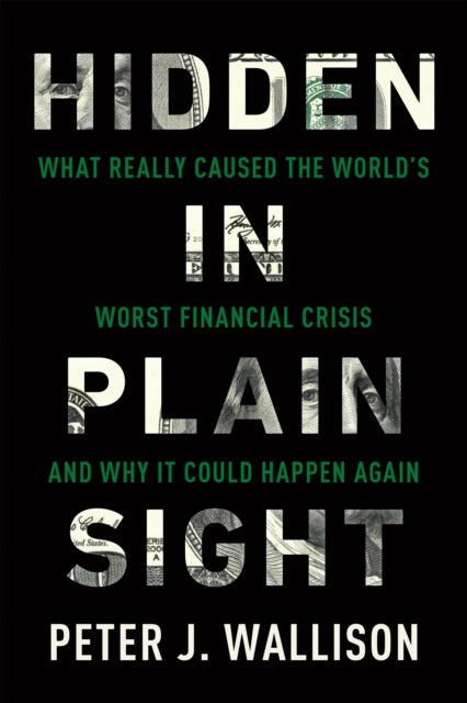 Book cover of: Hidden in Plain Sight. By: Peter J. Wallison