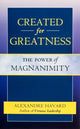 Book cover of: Created for Greatness. By: Alexandre Havard