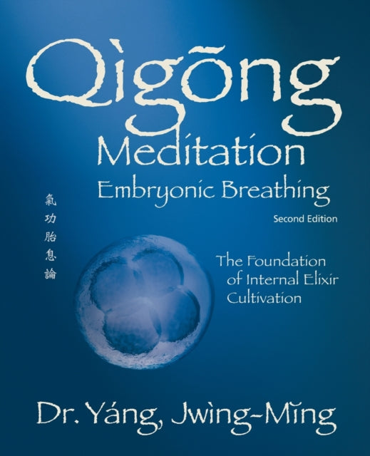 Book cover of: Qigong Meditation Embryonic Breathing. By: Jwing-Ming Yang