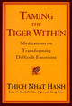 Book cover of: Taming the Tiger within. By: Thích Nhất Hạnh