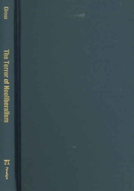 Book cover of: Terror of Neoliberalism. By: Henry A. Giroux