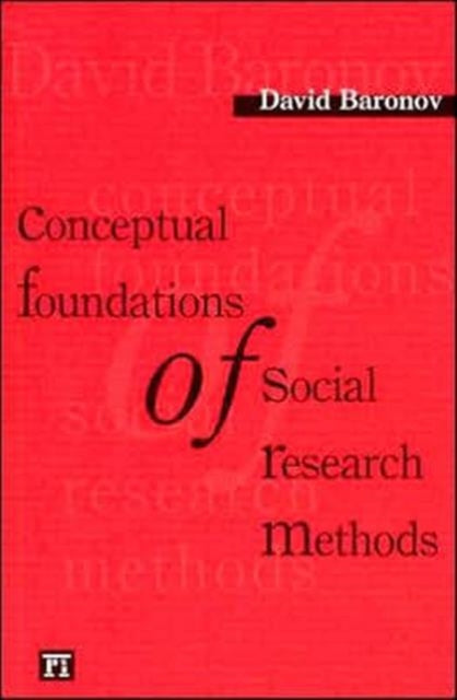 Book cover of: Conceptual Foundations of Social Research Methods. By: David Baranov