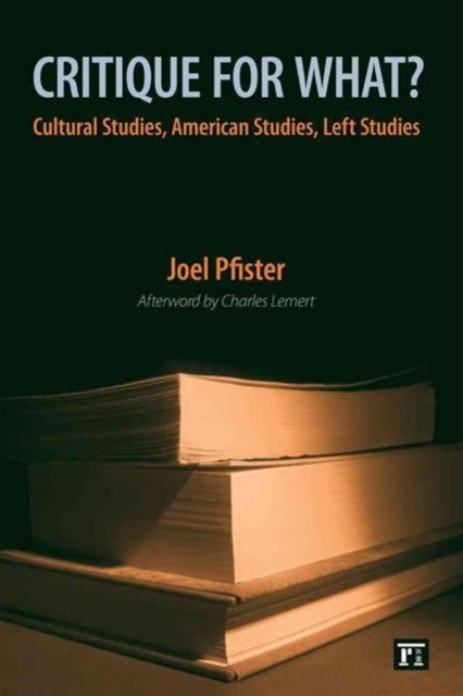 Book cover of: Critique for What?. By: Joel Pfister