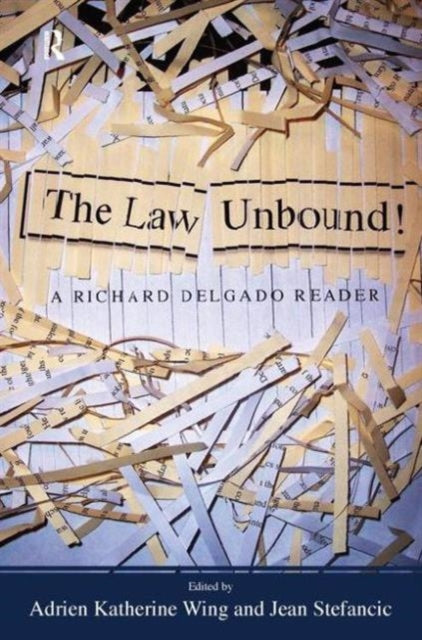 Book cover of: Law Unbound!. By: Richard Delgado