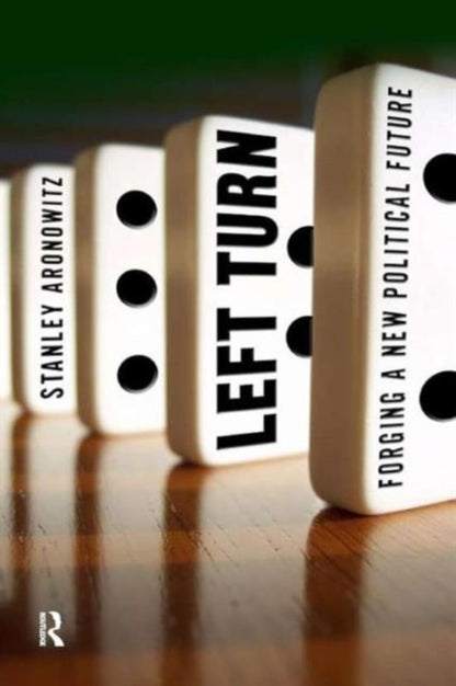 Book cover of: Left Turn. By: Stanley Aronowitz