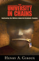 Book cover of: University in Chains. By: Henry A. Giroux