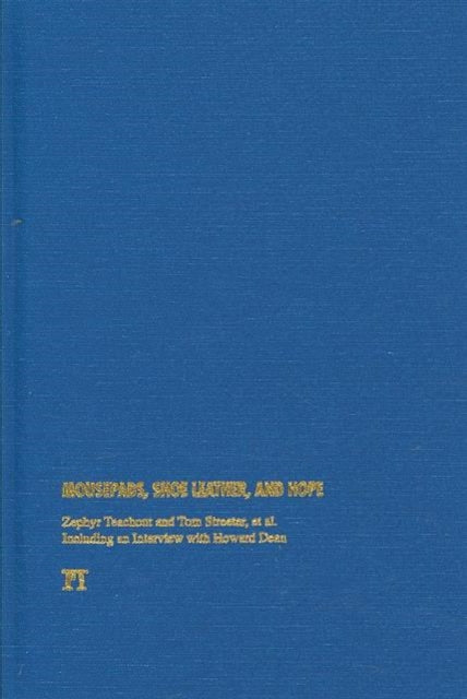 Book cover of: Mousepads, Shoe Leather, and Hope. By: Zephyr Teachout